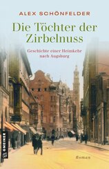Die T&ouml;chter der Zirbelnuss - Geschichte einer Heimkehr nach Augsburg