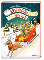 Weihnachten retten f&uuml;r Anf&auml;nger - Eine Adventsgeschichte in 24 Kapiteln