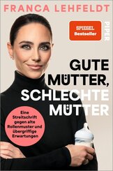 Gute M&uuml;tter, schlechte M&uuml;tter