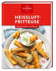 Meine Lieblingsrezepte: Hei&szlig;luftfritteuse