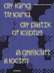 Der Klang der Plastik als Gesellschaft / The Sound of Sculpture as Society