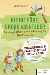 Kleine F&uuml;&szlig;e, gro&szlig;e Abenteuer im Erzgebirge und s&auml;chsisches Vogtland