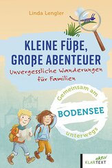 Kleine F&uuml;&szlig;e, gro&szlig;e Abenteuer am Bodensee