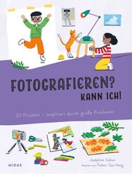 Fotografieren? Kann ich! (Kunst f&uuml;r Kinder)