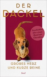 Der Dackel. Gro&szlig;es Herz und kurze Beine.