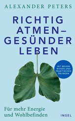 Richtig atmen - ges&uuml;nder leben