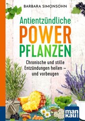 Antientz&uuml;ndliche Powerpflanzen. Kompakt-Ratgeber
