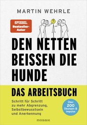 Den Netten bei&szlig;en die Hunde - Das Arbeitsbuch