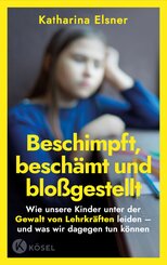 Beschimpft, besch&auml;mt und blo&szlig;gestellt