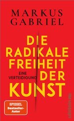 Die radikale Freiheit der Kunst