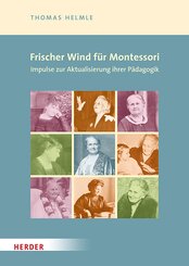 Frischer Wind f&uuml;r Montessori. Impulse zur Aktualisierung ihrer P&auml;dagogik