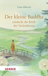 Der kleine Buddha entdeckt die Kraft der Ver&auml;nderung