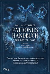 Das illustrierte Patronus-Handbuch f&uuml;r Potter-Fans