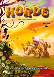 HORDE - Das erste Zeitalter, Bd. 4: Vom Heldenschein zum Heldensein