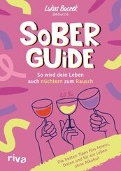 Sober Guide - So wird dein Leben auch n&uuml;chtern zum Rausch