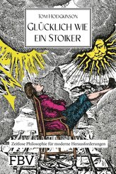 Gl&uuml;cklich wie ein Stoiker