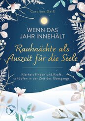 Wenn das Jahr inneh&auml;lt - Rauhn&auml;chte als Auszeit f&uuml;r die Seele
