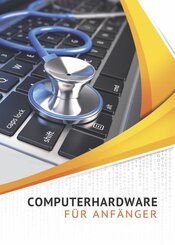 Computerhardware f&uuml;r Anf&auml;nger