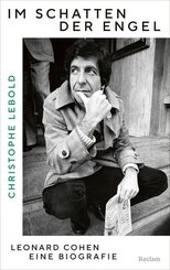 Im Schatten der Engel. Leonard Cohen - eine Biografie