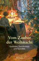 Vom Zauber der Weihnacht. Gedichte, Geschichten und Gem&auml;lde zum Innehalten