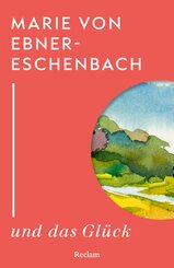 Marie von Ebner-Eschenbach und das Gl&uuml;ck