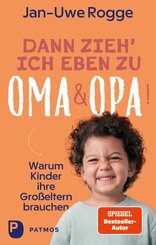 Dann zieh ich eben zu Oma und Opa!