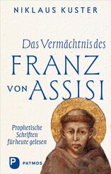Das Verm&auml;chtnis des Franz von Assisi