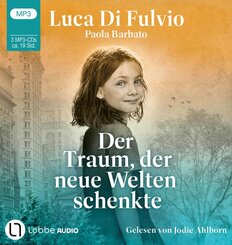 Der Traum, der neue Welten schenkte,3 Audio-CD, 3 MP3