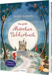Br&uuml;der Grimm: Das gro&szlig;e M&auml;rchen-Bilderbuch