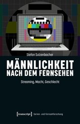 M&auml;nnlichkeit nach dem Fernsehen