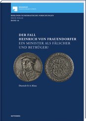 Der Fall Heinrich von Frauendorfer. Ein Minister als F&auml;lscher und Betr&uuml;ger?