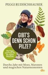 &raquo;Gibt's denn schon Pilze?&laquo;