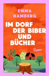 Im Dorf der Biber und B&uuml;cher