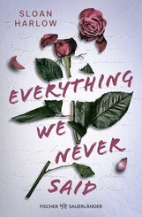 Everything We Never Said - Liebe l&auml;sst uns b&ouml;se Dinge tun