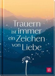 Trauern ist immer ein Zeichen von Liebe