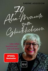 70 Aha-Momente zum Gl&uuml;cklichsein