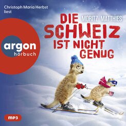Die Schweiz ist nicht genug,1 Audio-CD, 1 MP3
