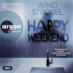 Happy Weekend - Die perfekte Auszeit. Euer schlimmster Albtraum.,1 Audio-CD, 1 MP3