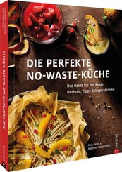 Die perfekte No-Waste-K&uuml;che
