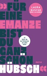 "F&uuml;r eine Emanze bist du ganz sch&ouml;n h&uuml;bsch!"