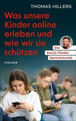 Die Social-Media-Sprechstunde. Was unsere Kinder online erleben und wie wir sie sch&uuml;tzen