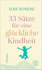 33 S&auml;tze f&uuml;r eine gl&uuml;ckliche Kindheit