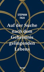 Auf der Suche nach dem Geheimnis gelingenden Lebens