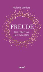 Freude - Das Leben ins Herz schlie&szlig;en