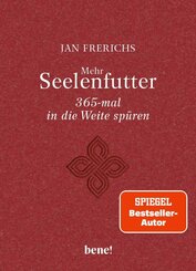 Mehr Seelenfutter - 365-mal in die Weite sp&uuml;ren