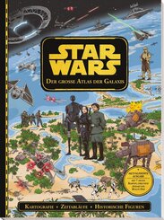 Star Wars: Der gro&szlig;e Atlas der Galaxis - Kartografie, Zeitabl&auml;ufe & Historische Figuren