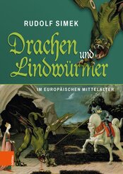 Drachen und Lindw&uuml;rmer im europ&auml;ischen Mittelalter