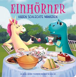 Einh&ouml;rner haben schlechte Manieren - Pappbilderbuch mit farbigen Illustrationen