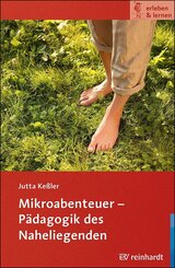 Mikroabenteuer - P&auml;dagogik des Naheliegenden