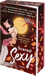 Scared Sexy - Die ungeheuerliche Unz&auml;hmbarkeit der Liebe